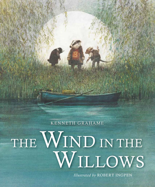 The Wind in the Willows Robert Ingpen Illustrated Classics