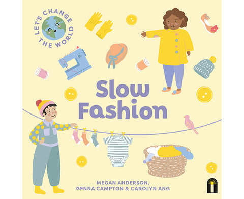 Let's Change The World: Slow Fashion