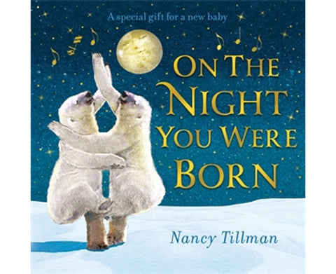 On the Night You Were Born by Nancy Tillman