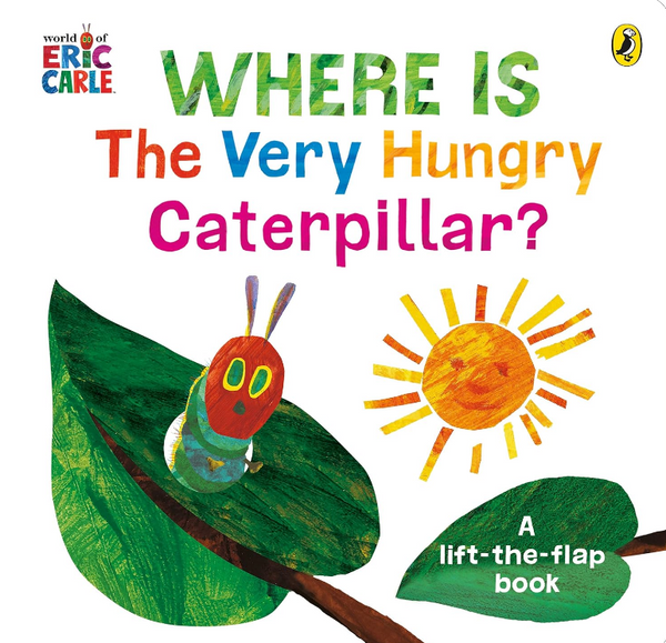 Where is The Very Hungry Caterpillar?: A lift-the-flap Board Book