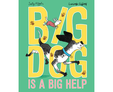 Big Dog is a Big Help by Sally Rippin & Lucinda Gifford