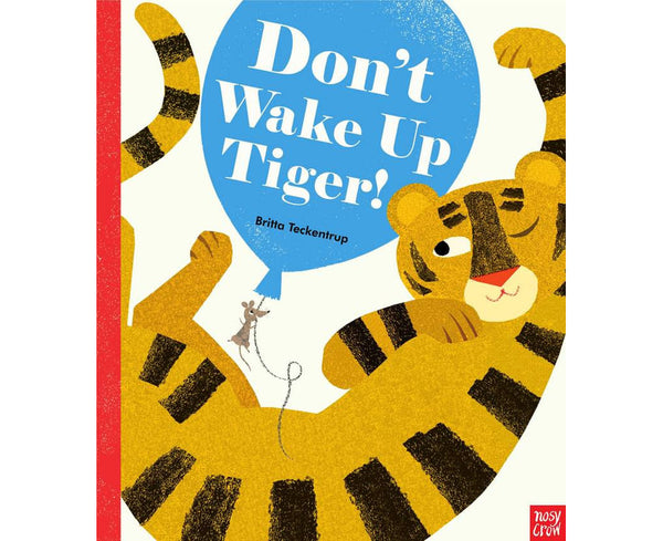 Don't Wake Up Tiger by Britta Teckentrup