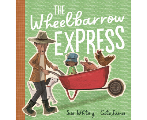The Wheelbarrow Express by Sue Whiting