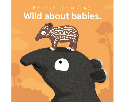 Wild About Babies by Philip Bunting