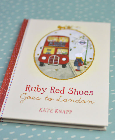 Ruby Red Shoes Goes to London by Kate Knapp Hard Back