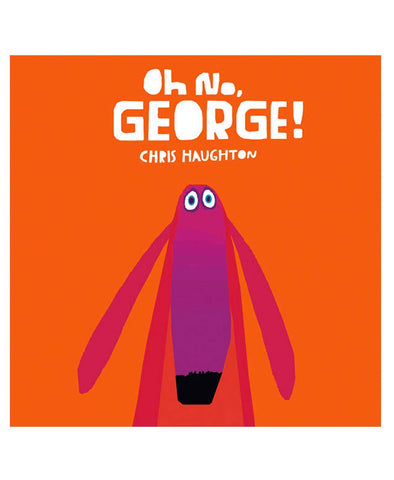 Oh No, George! Board Book