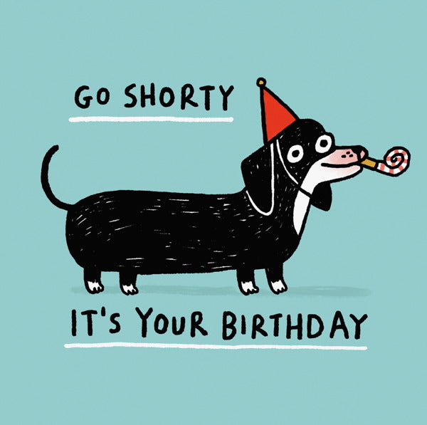 Go Shorty Birthday Card